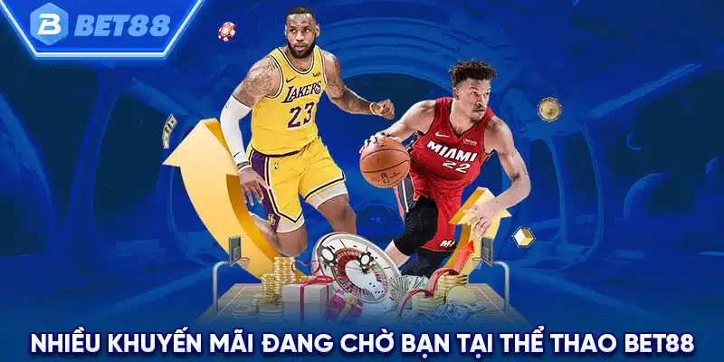 Các chương trình khuyến mãi đang chờ bạn tại thể thao Bet88