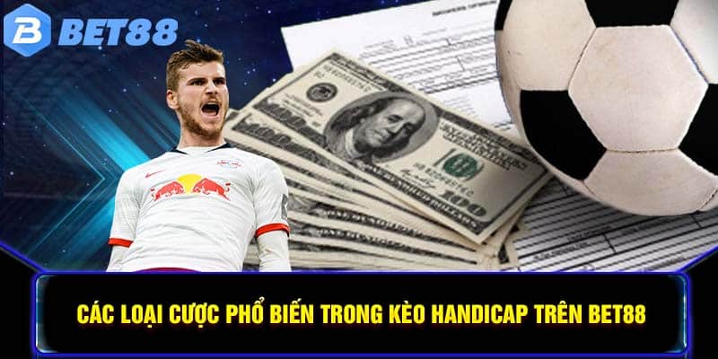 Các loại cược phổ biến trong kèo Handicap trên BET88