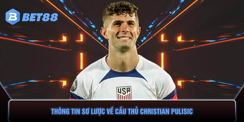 Thông tin sơ lược về cầu thủ Christian Pulisic