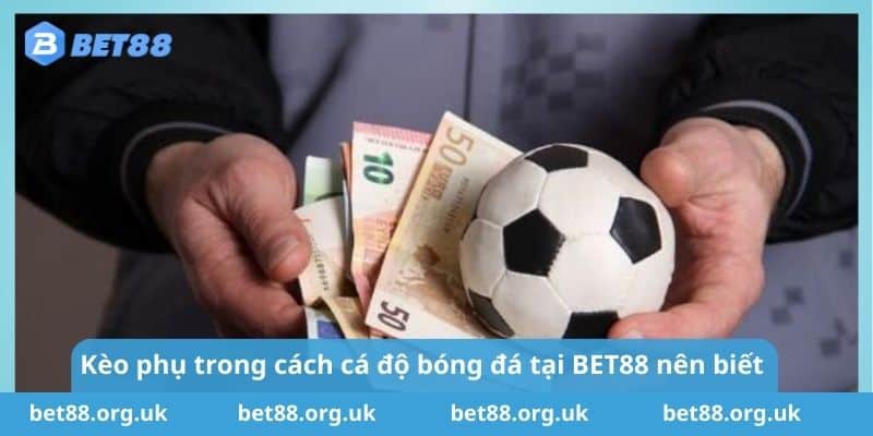 Một số kèo phụ trong cách cá độ bóng đá tại BET88 bạn nên biết